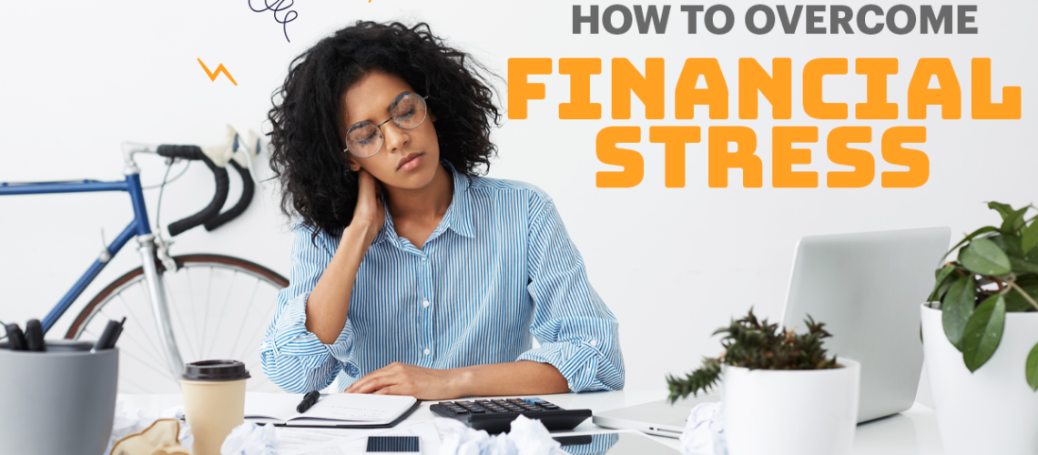 How to Overcome Financial Stress